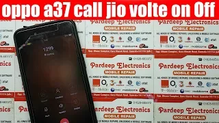 oppo a37 call jio volte on Off | Pardeep Electronics
