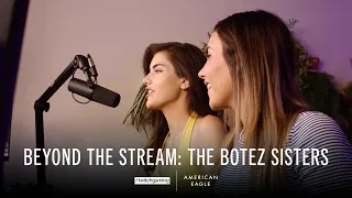 Beyond the Stream: The Botez Sisters presented by American Eagle