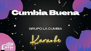 Grupo La Cumbia - Cumbia Buena (Versión Karaoke)