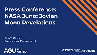 AGU22 Press Conference: The Latest Science Results from NASA’s Juno Mission to Jupiter