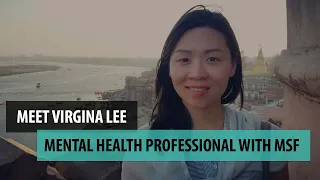 Meet Virginia Lee: Mental Health professional with MSF