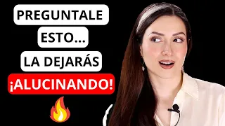 15 Preguntas que VUELVEN LOCA a una Mujer | Quedará enganchada!