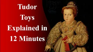 Tudor Toys Explained in 12 Minutes | KS1/2