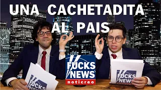 FucksNews 11: Una Cachetadita al País