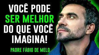 ACREDITE! - Você pode ser MELHOR do que imagina!!! – PADRE FABIO DE MELO BELISSIMA REFLEXÃO