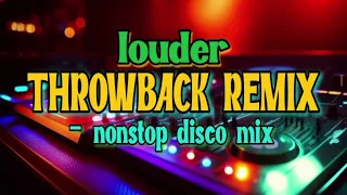 LOUDER & MORE THROWBACK REMIX - NONSTOP DISCO MIX | DJRANEL BACUBAC REMIX |