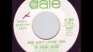 Distant Cousins - She Ain't Lovin' You