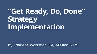 "Get Ready, Do, Done" Strategy Implementation