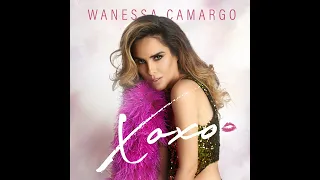 Wanessa Camargo - XOXO (Áudio Oficial)