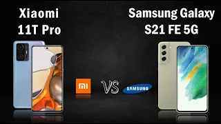 Xiaomi 11T Pro vs Samsung Galaxy S21 FE 5G