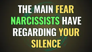 The Main Fear Narcissists Have Regarding Your Silence | NPD | Narcissism Backfires