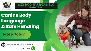 Canine Body Language & Safe Handling, by Heidi, with Walk It Out Dog Training LLC (Part 3)