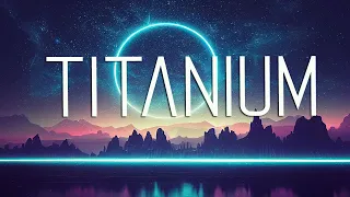 David Guetta - Titanium (Mix Lyrics) ft.Sia - David Guetta, Halsey, Billie Eilish, Justin Timberlake