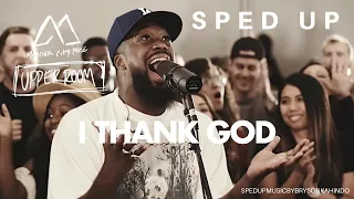 I Thank God (Sped Up) By Maverick City X UPPERROOM - SpedUpMusicByBrysonKahindo