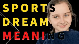 Sports Dream Interpretation : What Does it Mean When You Dream of sports?