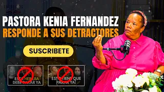 PASTORA KENIA FERNANDEZ ACLARA LO DE PABLO Y RESPONDE A  SUS DETRACTORES - PASTOR JOSE HEREDIA