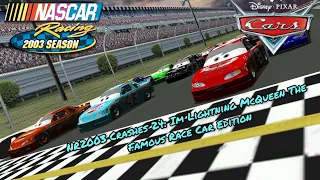 NR2003 Crashes 24: I'm Lightning McQueen The Famous Race Car Edition