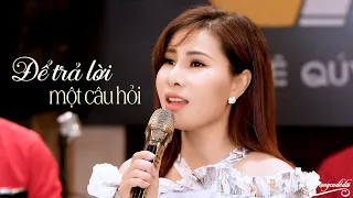 Để Trả Lời Một Câu Hỏi - Phi Thanh (Official MV)