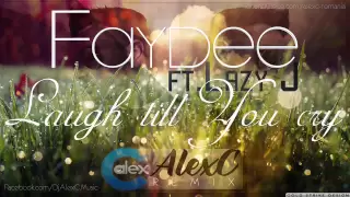 Faydee ft. Lazy J - Laugh Till You Cry (AlexC Remix)