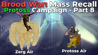 Brood War Mass Recall: Protoss Campaign - Part 8