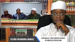 ESI ORO FUN MUDIRUL-MARKAZ LORI ORO ALH. YUSUF ADEPOJU (ACADIP) ATI AWON ALFA ESIN ISLAAM