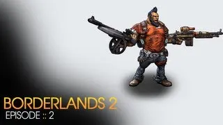 Borderlands 2 :: Feat. Kurt, Juice, & Generik :: E2