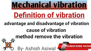 Mechanical vibration|| definition, advantage and disadvantage, causes & method remove the vibration