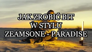 Jak zrobić bit w stylu Zeamsone - Paradise / Melodyczny trap tutorial | naurabeats