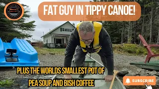 Trouting in a tippy canoe plus bush coffee and Newfoundlands smallest pot of pea soup.