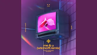 me & u (wtchcrft Remix) - slowed + reverb