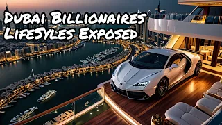 Dubai Billionaires and Their Luxury Homes and Toys - Documentary