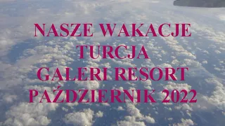 GALERI RESORT TURCJA WAKACJE PAŹDZIERNIK 2022