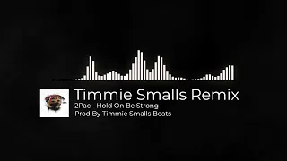 2Pac - Hold On Be Strong (Timmie Smalls Remix)