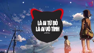 Là Ai Từ Bỏ Là Ai Vô Tình ( Hương Ly x JOMBIE x DJ Đại Mèo ) Ngày Biệt Ly Người Đi Chẳng Nói Nên Câu