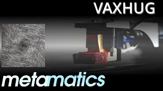 Metamatics ✧ Vaxhug ✧ Vinyl 💿