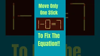 1-0=7#matchstickpuzzle#stickpuzzle #moveone#trickshots#ytshorts#viralquiz#trendingreels#mathshorts