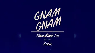 🔴  Kolo Ft. Showtime DJ - Gnam Gnam 2019 New (Coming Soon)