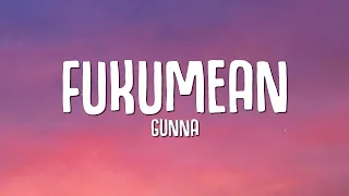 [1 Hour] Gunna - fukumean (Lyrics) New Song 2023