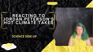 Atmospheric Scientist Reacts to Jordan Peterson's Hot Climate Takes