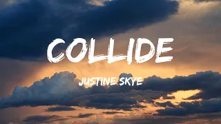 Justine Skye - Collide (Lyrics) Ft. Tyga - Oliver Anthony Music, Chris Stapleton, Oliver Anthony Mus