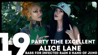 Party Time Excellent | Alice Lane (Bass for Infected Rain and Hand Of Juno) | #19