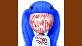 Ashnikko - Halloweenie III: Seven Days (Male Version)