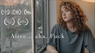 Alive... aha, F**K - Short Film