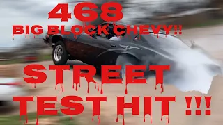 STREET TEST HIT?!!!Camaro WITH A 468 BIG BLOCK WITH TRANS BRAKE TEST HIT!!