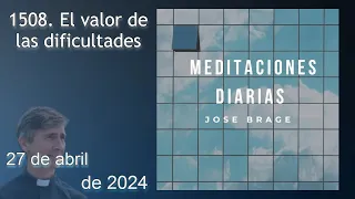 MEDITACIÓN de HOY SÁBADO 27 de ABRIL 2024 | EVANGELIO DE HOY | DON JOSÉ BRAGE | MEDITACIONES DIARIAS