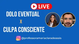 LIVE: Dolo eventual X Culpa Consciente