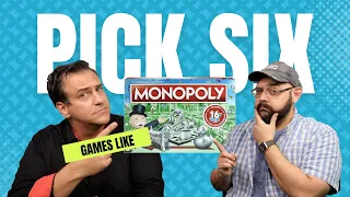 Pick 6... Games Like Monopoly