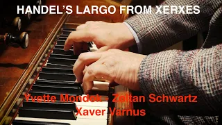 HANDEL'S LARGO (XERXES) - YVETTE MONDOK (SOPRANO), ZOLTAN SCHWARTZ (VIOLIN) AND XAVER VARNUS (ORGAN)