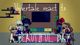 Undertale React to A Beautiful Day-(ENG/ESP) - Read the description/Leer la descripción