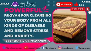 Powerful Ruqyah for Cleansing Your Body From All Kinds of Diseases and Remove Stress and Anxiety.